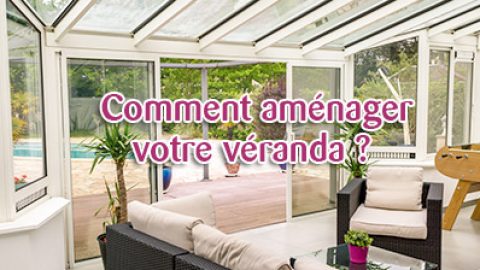 comment amenager une petite veranda